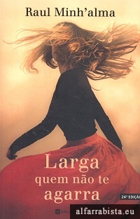 Larga quem n�o te agarra