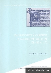 Da Visig�tica � Carolina - A escrita em Portugal de 882 a 1172