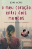 O meu cora��o entre dois mundos - Porto Editora
