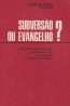 Subverso ou evangelho? - Jos da Silva