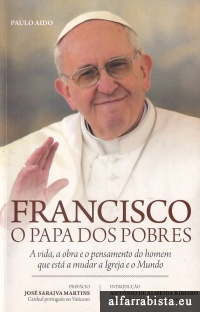 Francisco, O Papa dos Pobres