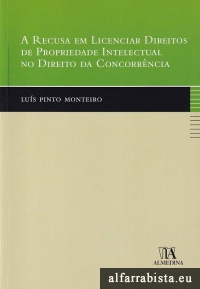 A recusa em licenciar Direitos de Propriedade Intelectual no Direito da Concorrncia