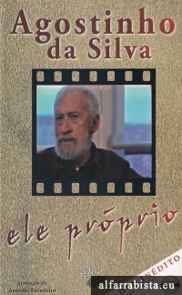 Agostinho da Silva - ele pr�prio