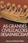 As Grandes Civiliza��es Desaparecidas