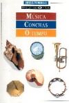 Msica, Conchas, O Tempo