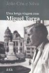 Uma Longa Viagem com Miguel Torga