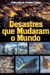 Desastres que Mudaram o Mundo