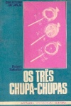 Os trs chupa-chupas