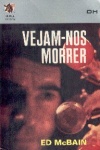 Vejam-nos morrer