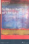 Da tica  utopia em educao