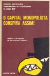 O capital monopolista conspira assim!