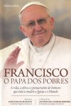 Francisco, O Papa dos Pobres