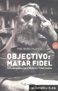 Objectivo: matar Fidel