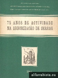 75 anos de actividade na arborizao de serras