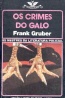Os crimes do galo - Frank Gruber