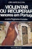 Violentar ou recuperar menores em Portugal - Joo Alves da Costa