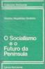 O Socialismo e o Futuro da Pennsula - Vitorino Magalhes Godinho