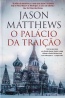 O Palcio da Traio - Jason Matthews